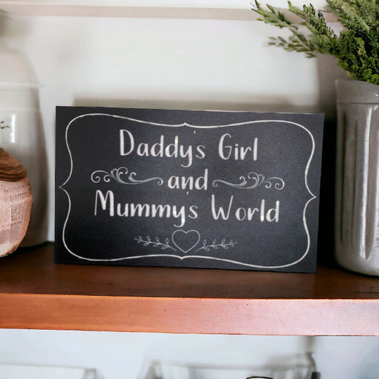 Daddy's Girl Mummy's World Baby Daughter Sign - The Renmy Store Homewares & Gifts 