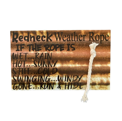 Redneck Weather Rope Funny Sign - The Renmy Store Homewares & Gifts 