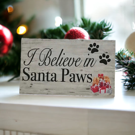 Believe In Santa Paws Dog Pet Christmas Sign - The Renmy Store Homewares & Gifts 