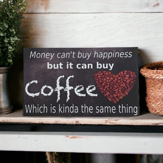 Money Can’t Buy Happiness Coffee Sign