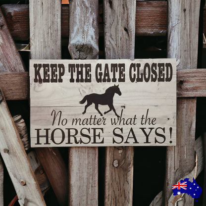 Horse Keep The Gate Closed Aussie Made Sign - The Renmy Store Homewares & Gifts 