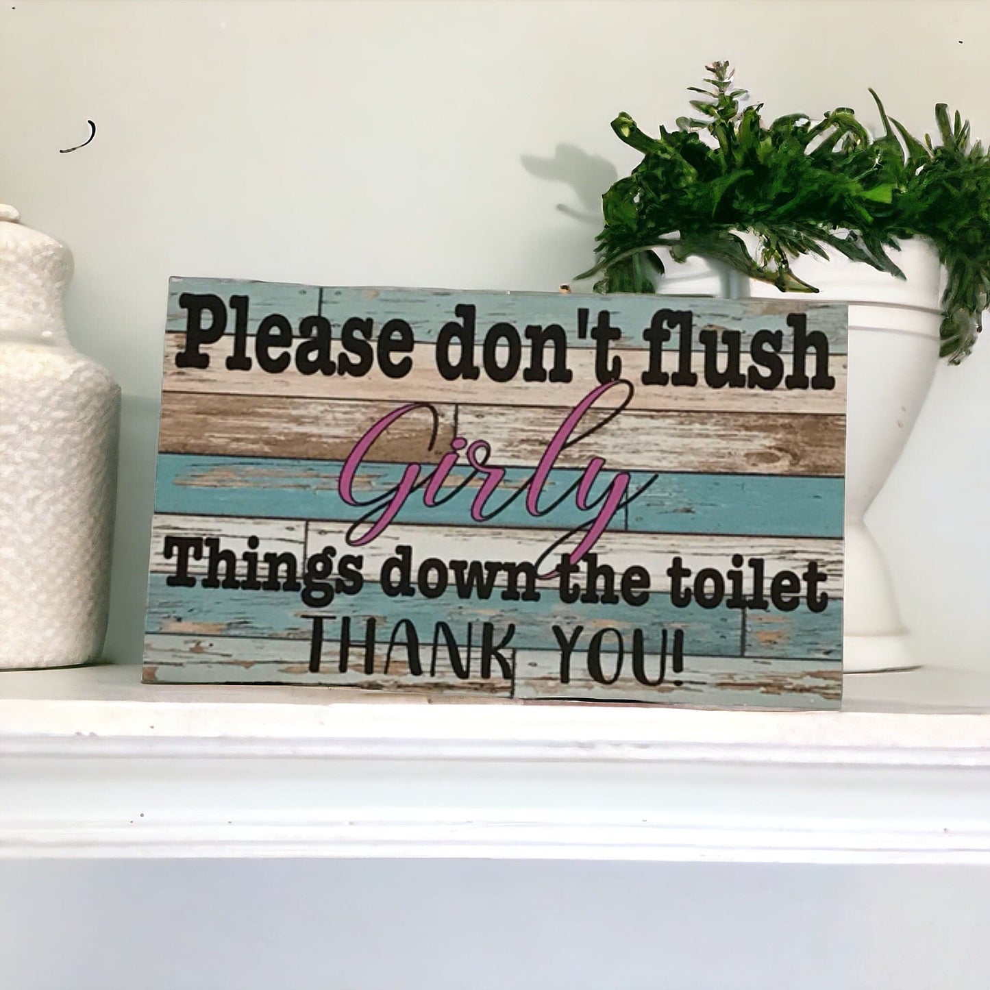 Toilet Don’t Flush Girly Things Down Sign - The Renmy Store Homewares & Gifts 