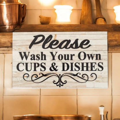 Please Wash Your Own Cups Dishes Kitchen Sign - The Renmy Store Homewares & Gifts 