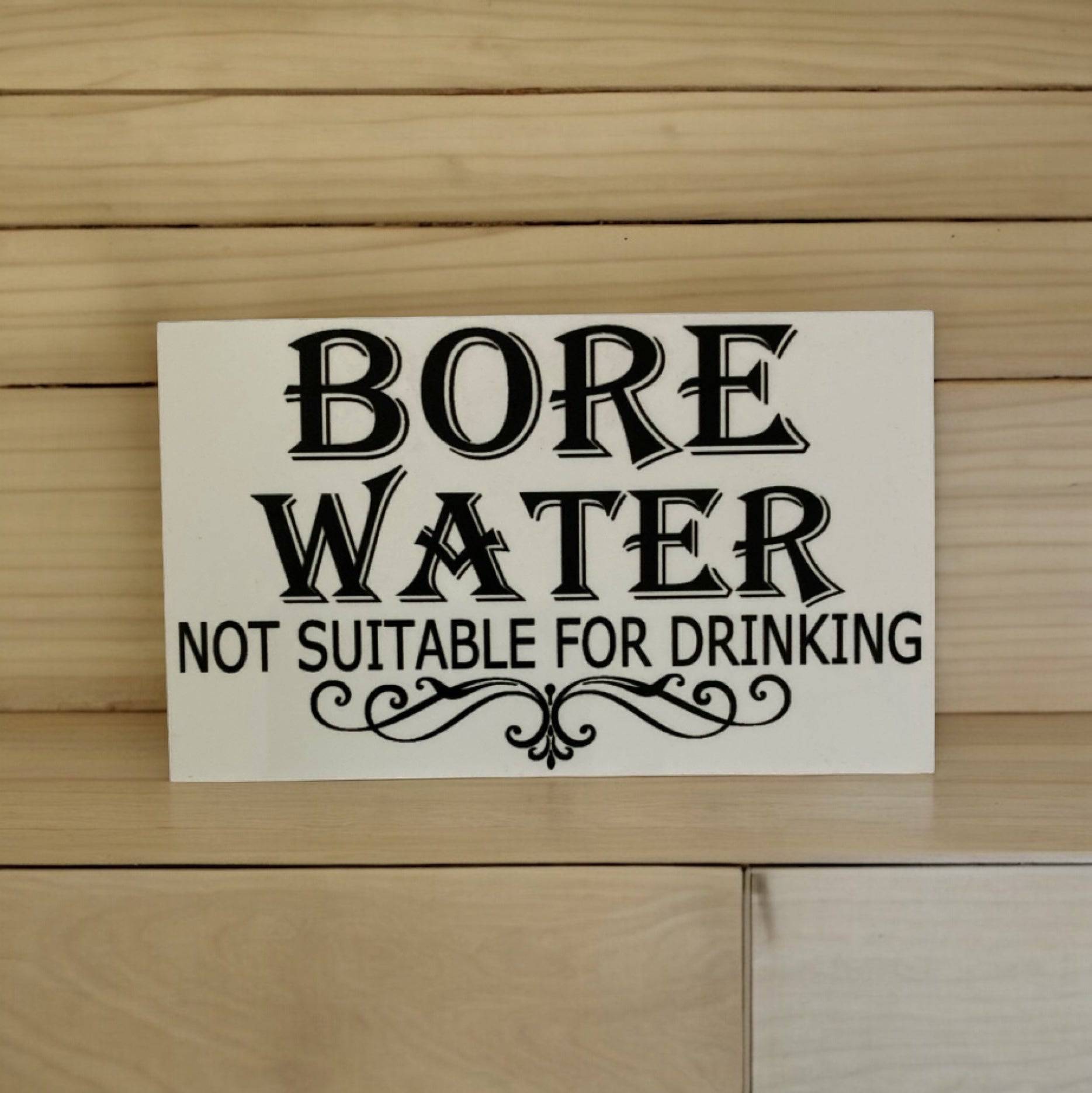 Bore Water Not Suitable For Drinking Sign - The Renmy Store Homewares & Gifts 