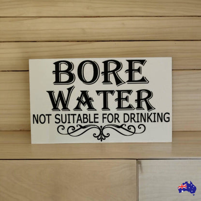 Bore Water Not Suitable For Drinking Sign - The Renmy Store Homewares & Gifts 