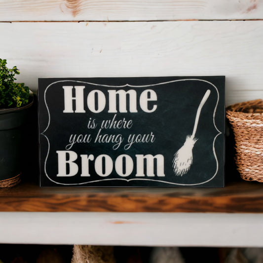 Home Where You Hang Your Broom Vintage Witch Sign