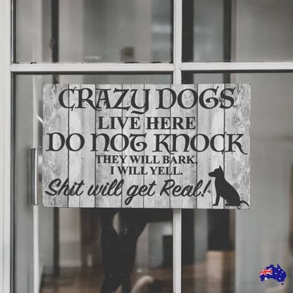 Crazy Dogs Live Here Do Not Knock Sign - The Renmy Store Homewares & Gifts 