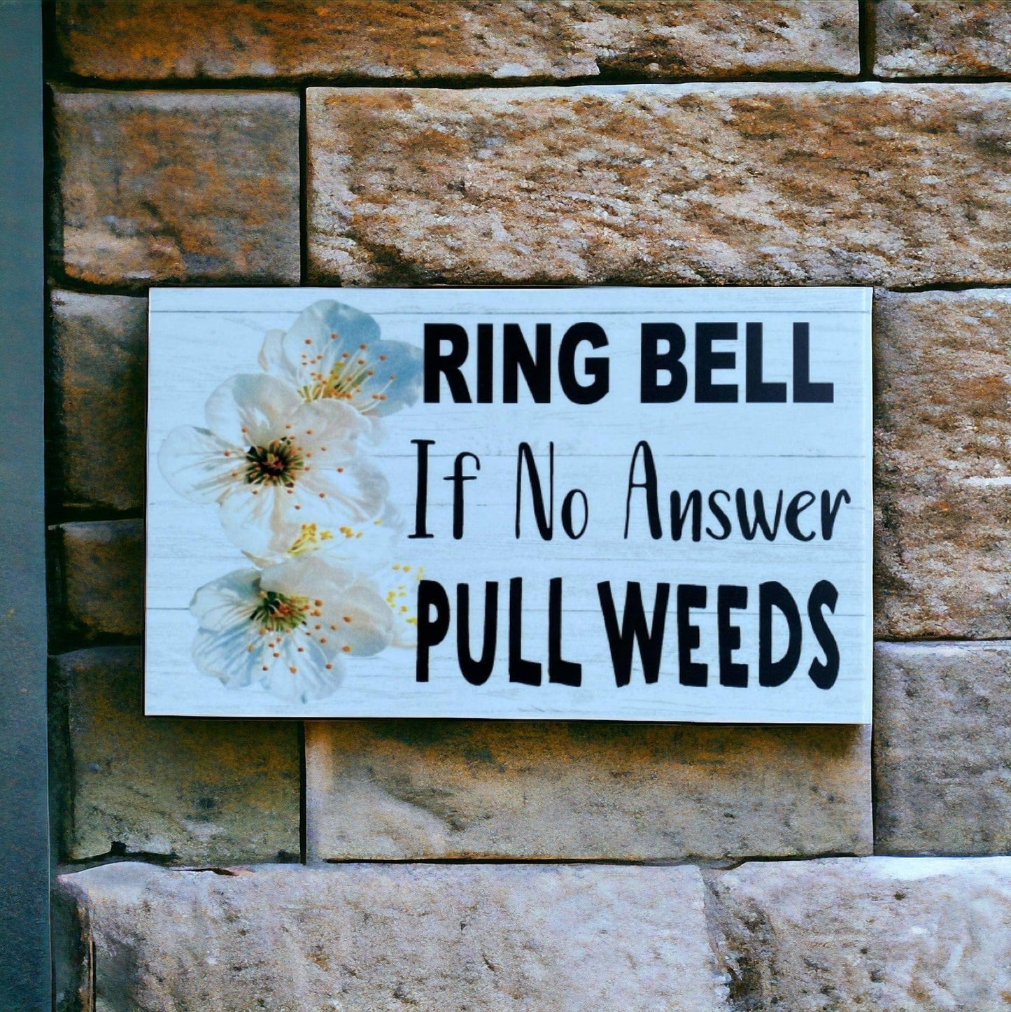 Ring Bell If No Answer Pull Weeds Sign - The Renmy Store Homewares & Gifts 