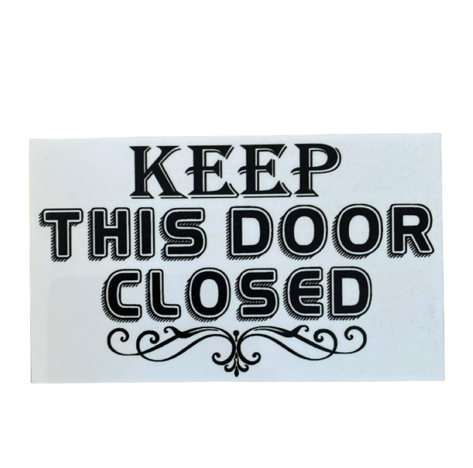 Keep This Door Closed Sign - The Renmy Store Homewares & Gifts 