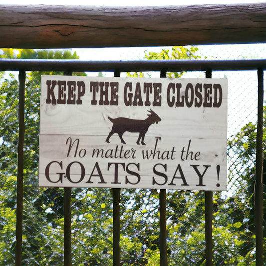 Goats Keep The Gate Closed Goat Sign - The Renmy Store Homewares & Gifts 