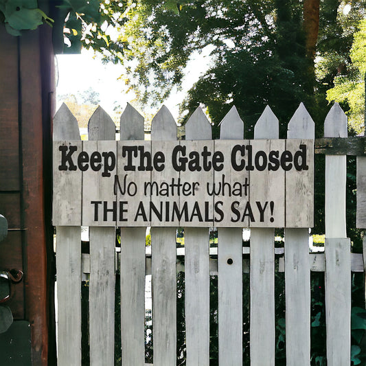 Keep The Gate Closed Animals Pet Sign - The Renmy Store Homewares & Gifts 
