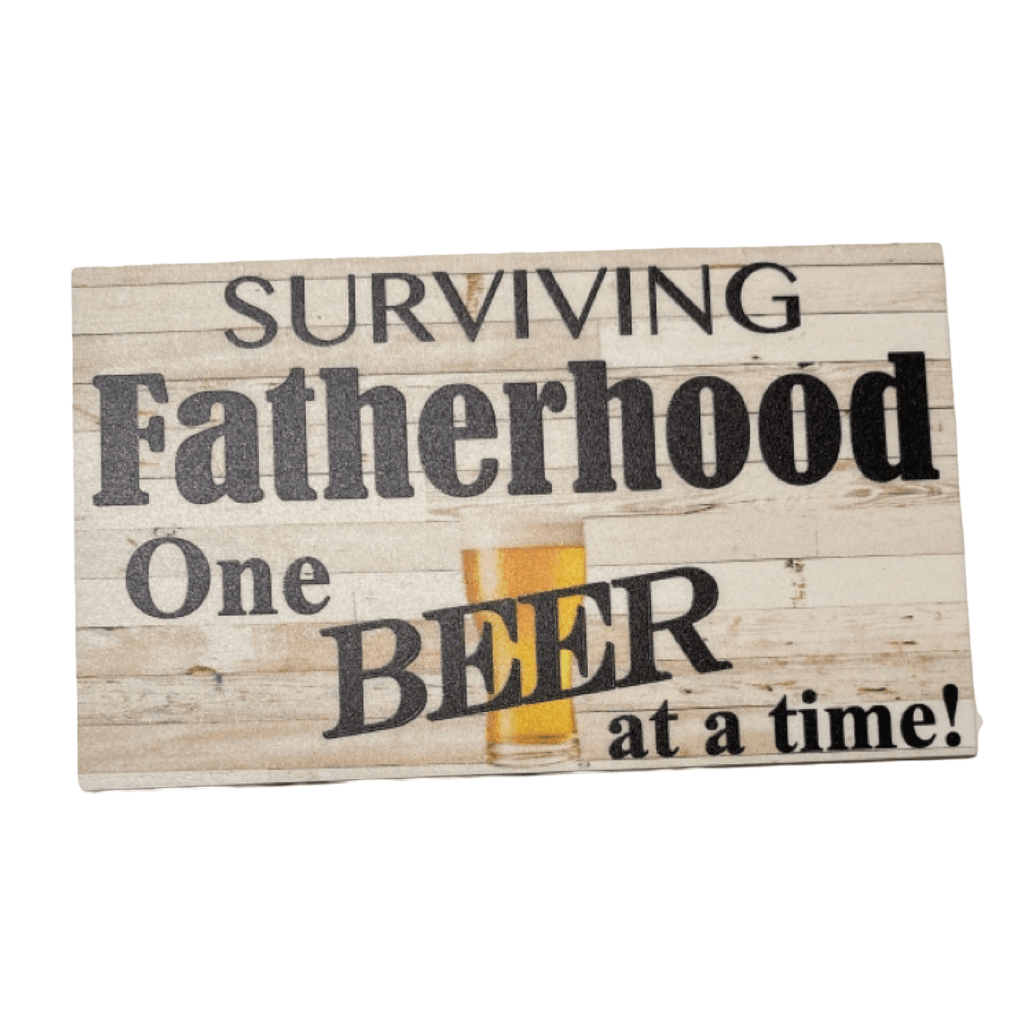 Surviving Fatherhood Dad Beer Sign - The Renmy Store Homewares & Gifts 