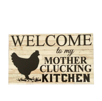 Welcome Mother Clucking Kitchen Chicken Funny Sign - The Renmy Store Homewares & Gifts 