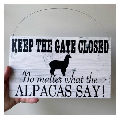 Alpaca Keep The Gate Closed Alpacas Say Sign - The Renmy Store Homewares & Gifts 