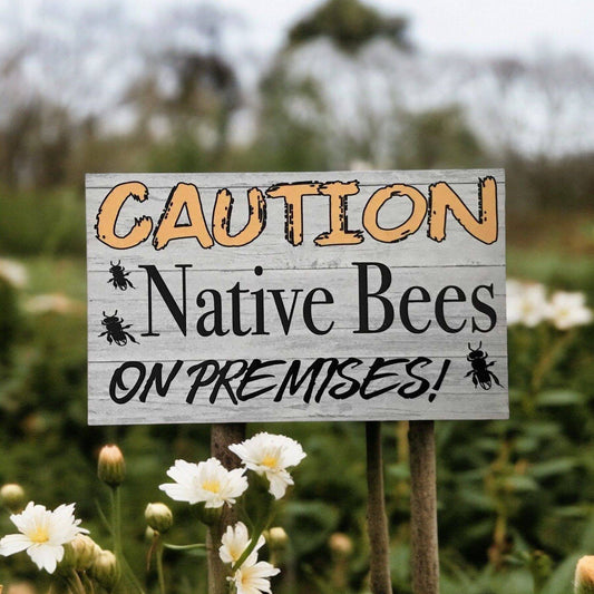 Caution Native Bees Bee On Premises Sign - The Renmy Store Homewares & Gifts 