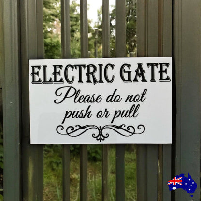 Electric Gate Do Not Push Or Pull Sign - The Renmy Store Homewares & Gifts 