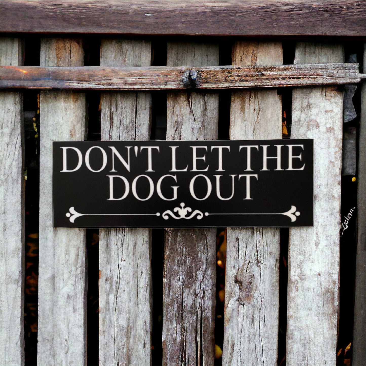 Dog Don't Let The Dog Out Sign
