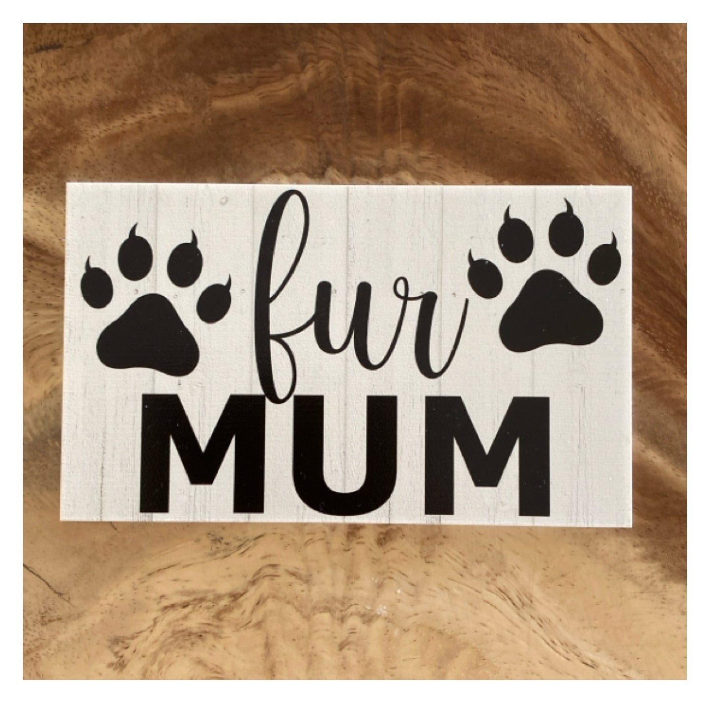 Dog Cat Pet Fur Mum Rustic Sign