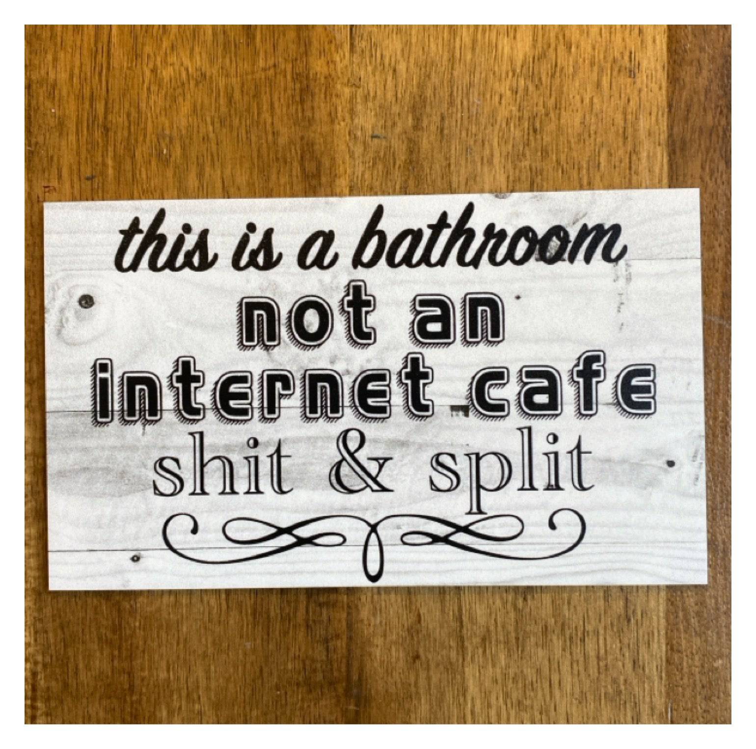 Bathroom Not An Internet Cafe Funny Sign - The Renmy Store Homewares & Gifts 