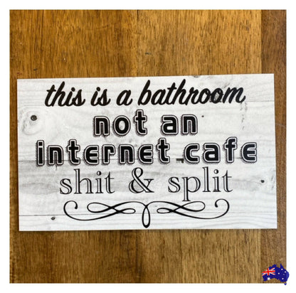 Bathroom Not An Internet Cafe Funny Sign - The Renmy Store Homewares & Gifts 