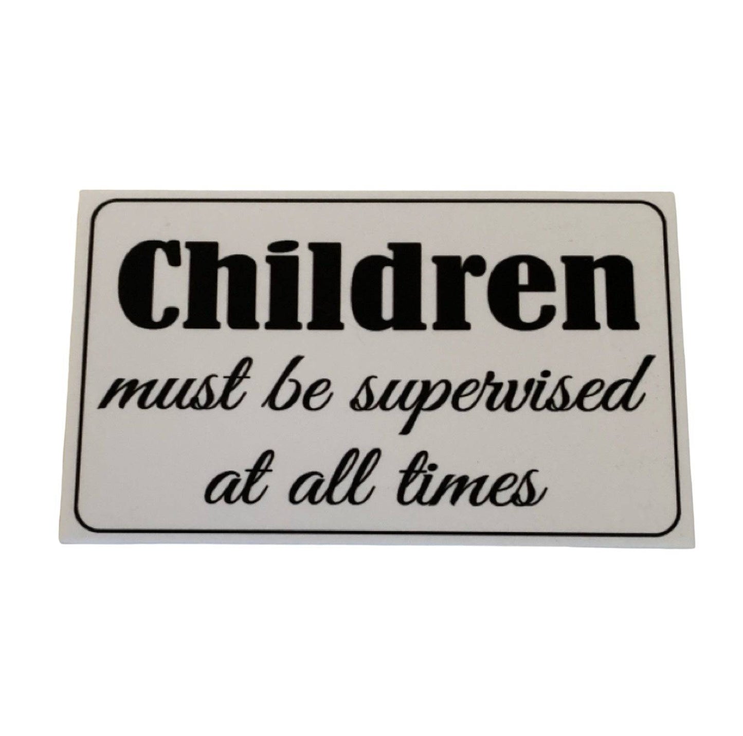 Children Must Be Supervised Business Shop Sign - The Renmy Store Homewares & Gifts 