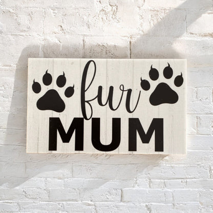 Dog Cat Pet Fur Mum Rustic Sign