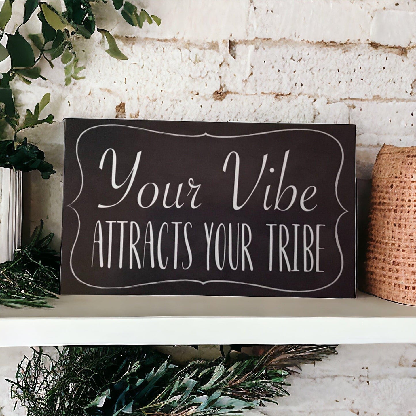 Your Vibe Attracts Your Tribe Sign - The Renmy Store Homewares & Gifts 