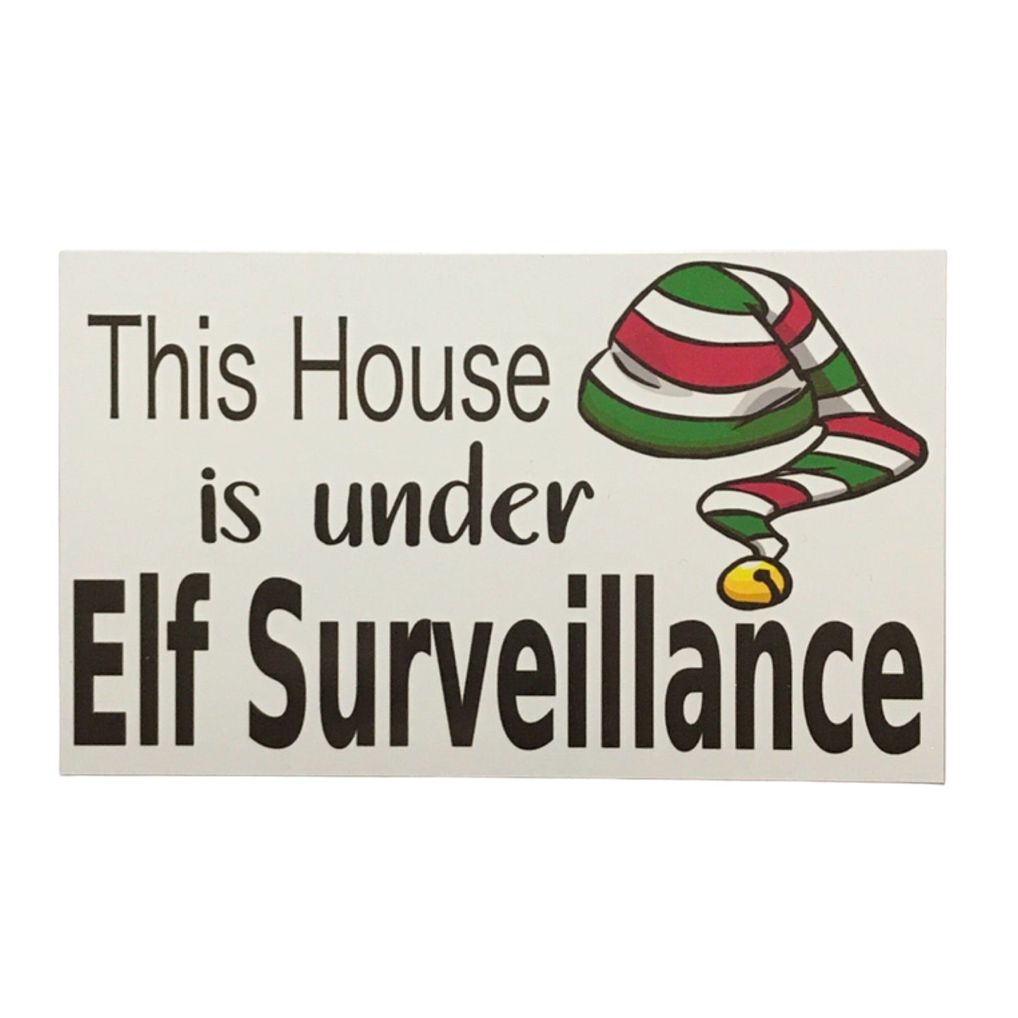 This House Is Under Elf Surveillance Sign Wall Plaque or Hanging