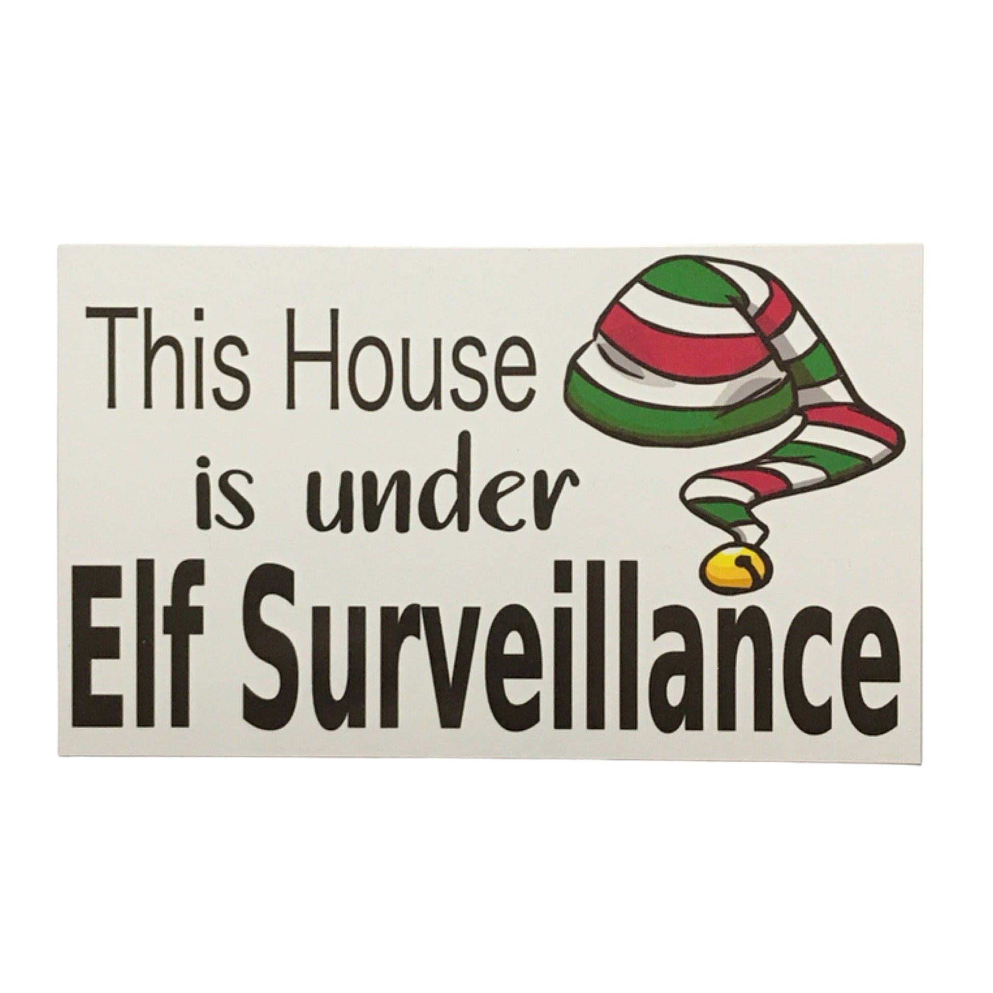 This House Is Under Elf Surveillance Sign - The Renmy Store Homewares & Gifts 