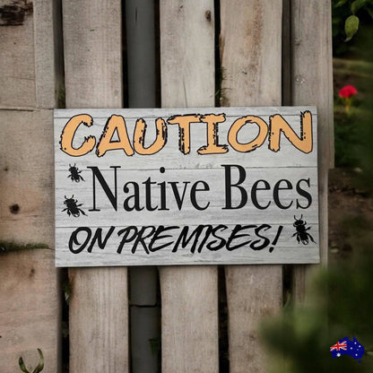 Caution Native Bees Bee On Premises Sign - The Renmy Store Homewares & Gifts 