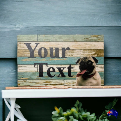 Dog Pug Custom Personalised Sign - The Renmy Store Homewares & Gifts 