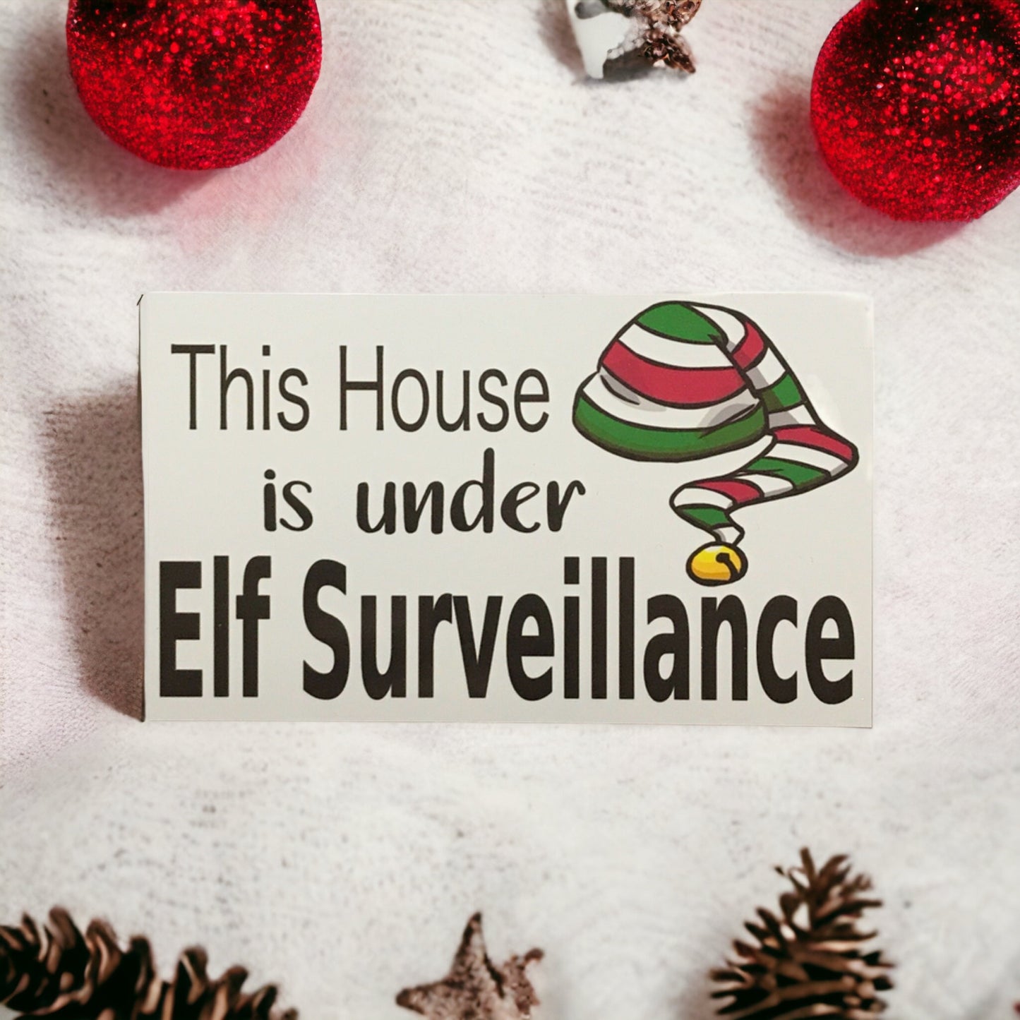 This House Is Under Elf Surveillance Sign Wall Plaque or Hanging