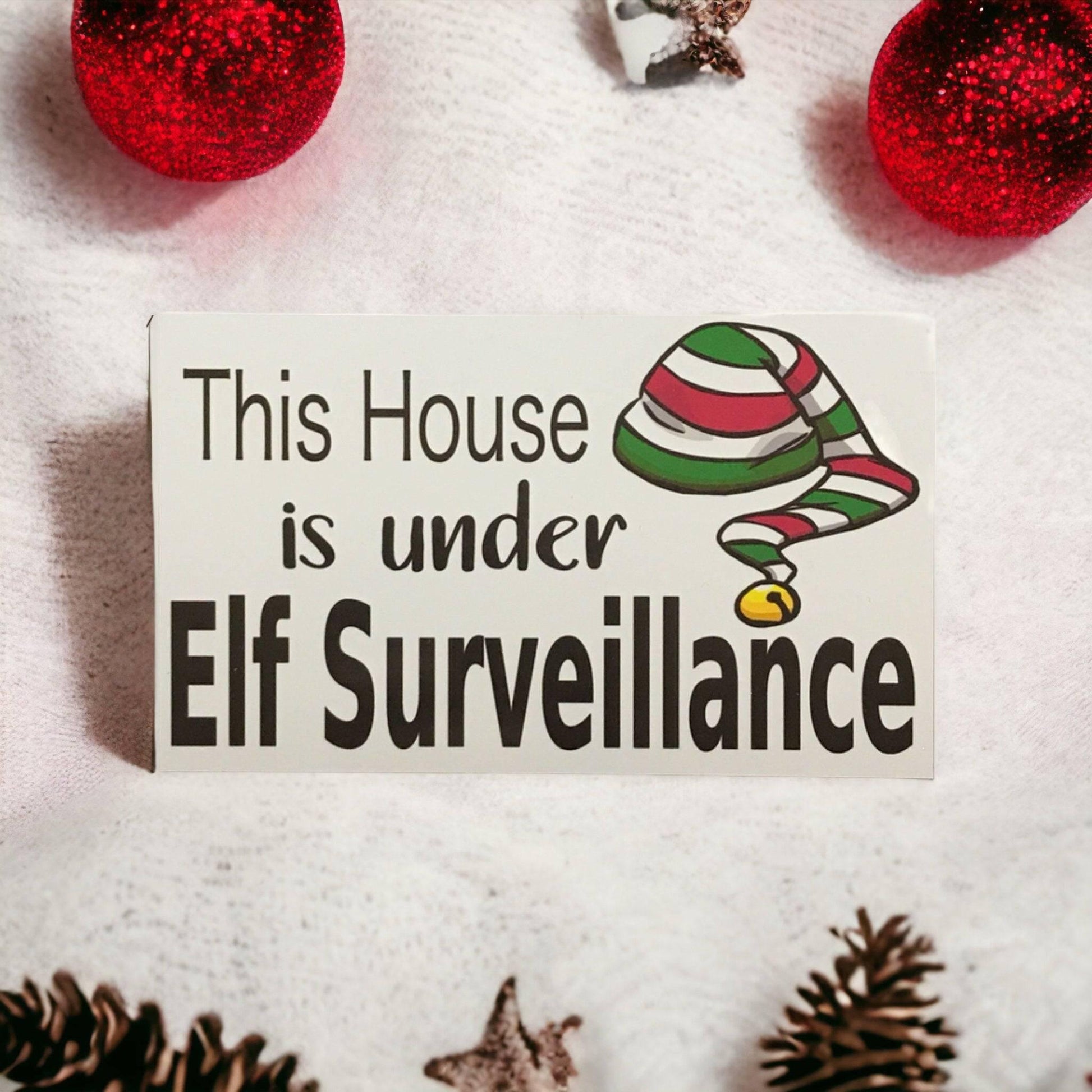 This House Is Under Elf Surveillance Sign - The Renmy Store Homewares & Gifts 