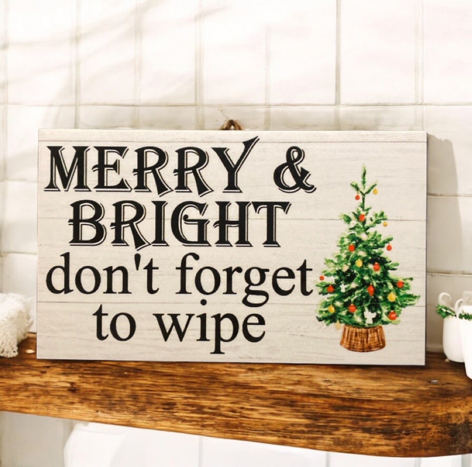 Toilet Christmas Merry and Bright Don't Forget To Wipe Funny Sign - The Renmy Store Homewares & Gifts 