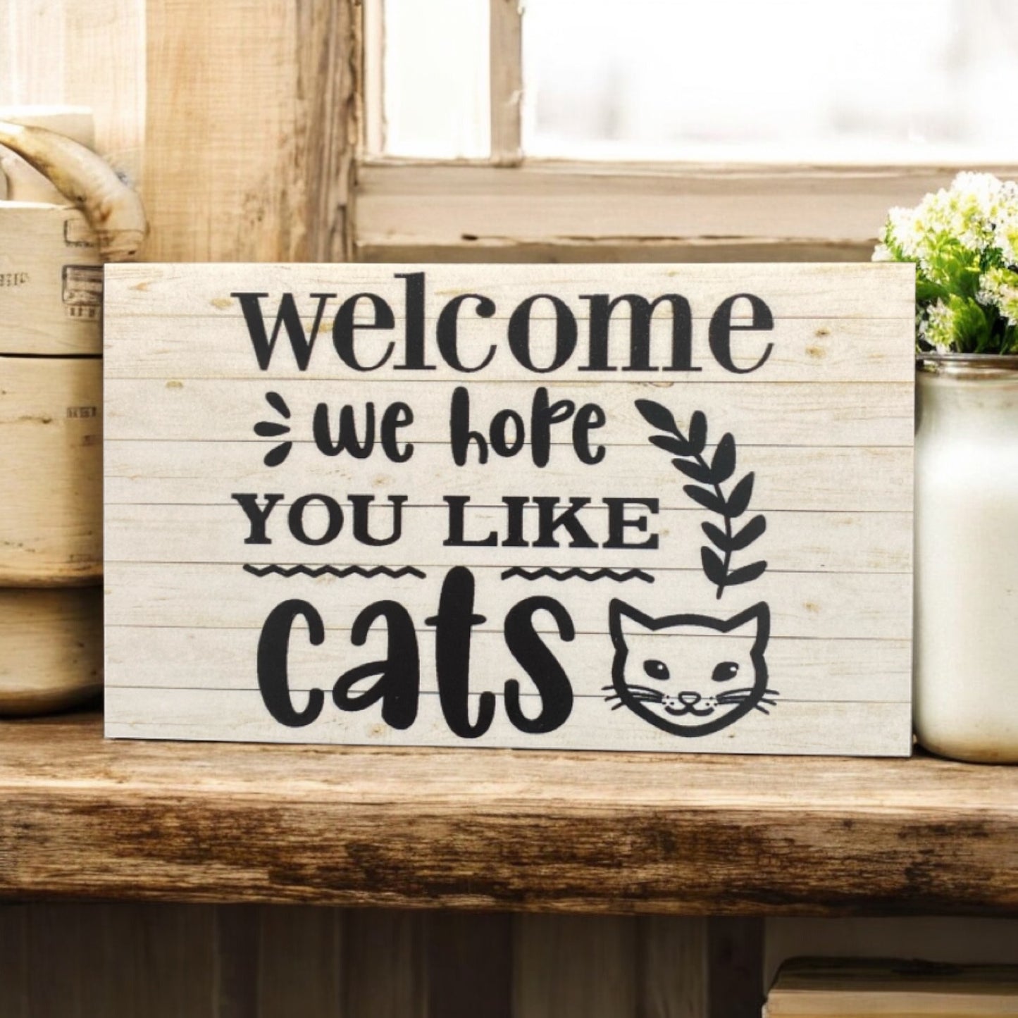 Welcome We Hope You Like Cats Sign - The Renmy Store Homewares & Gifts 