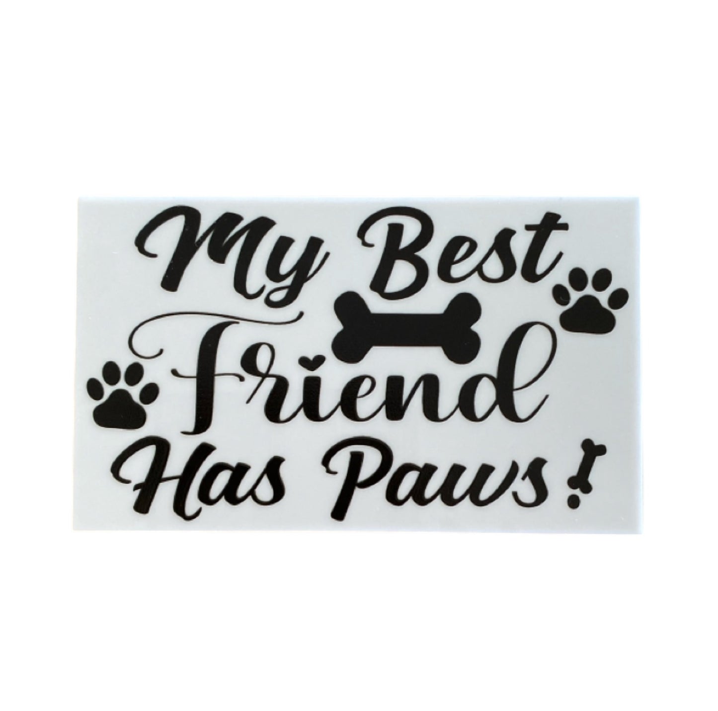 My Best Friend Has Paws Dog Cat Pet Sign