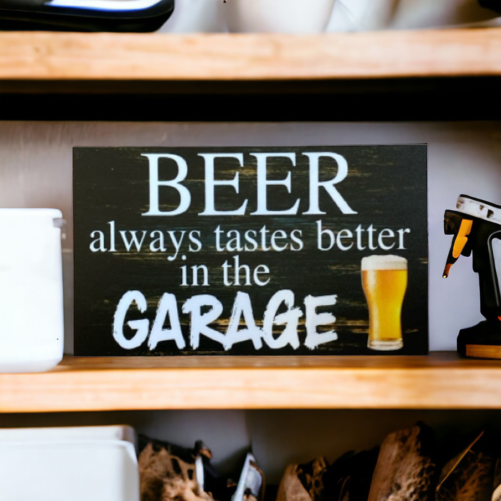 Beer Always Tastes Better In The Garage Sign - The Renmy Store Homewares & Gifts 