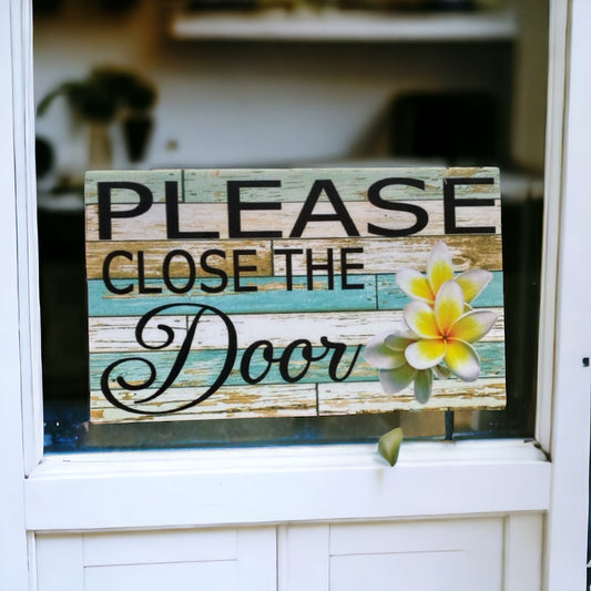Close The Door with Frangipani Flower Sign - The Renmy Store Homewares & Gifts 