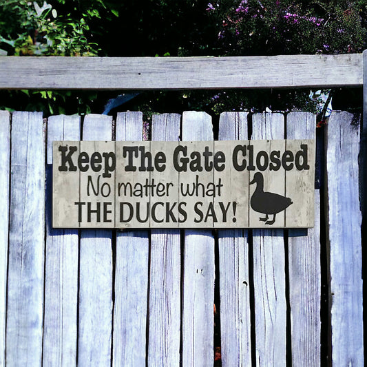 Duck Keep Gate Closed Ducks Sign - The Renmy Store Homewares & Gifts 