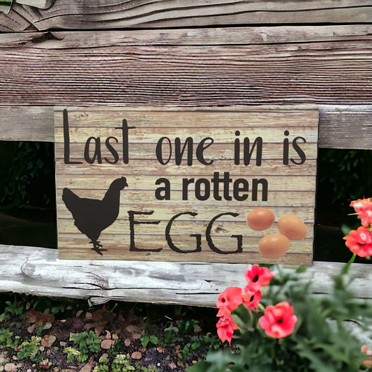 Last one in rotten egg Chicken Sign