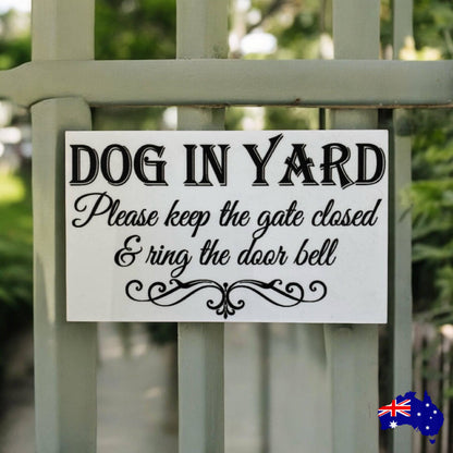 Dog In Yard Keep Gate Closed Ring Door Bell Sign - The Renmy Store Homewares & Gifts 