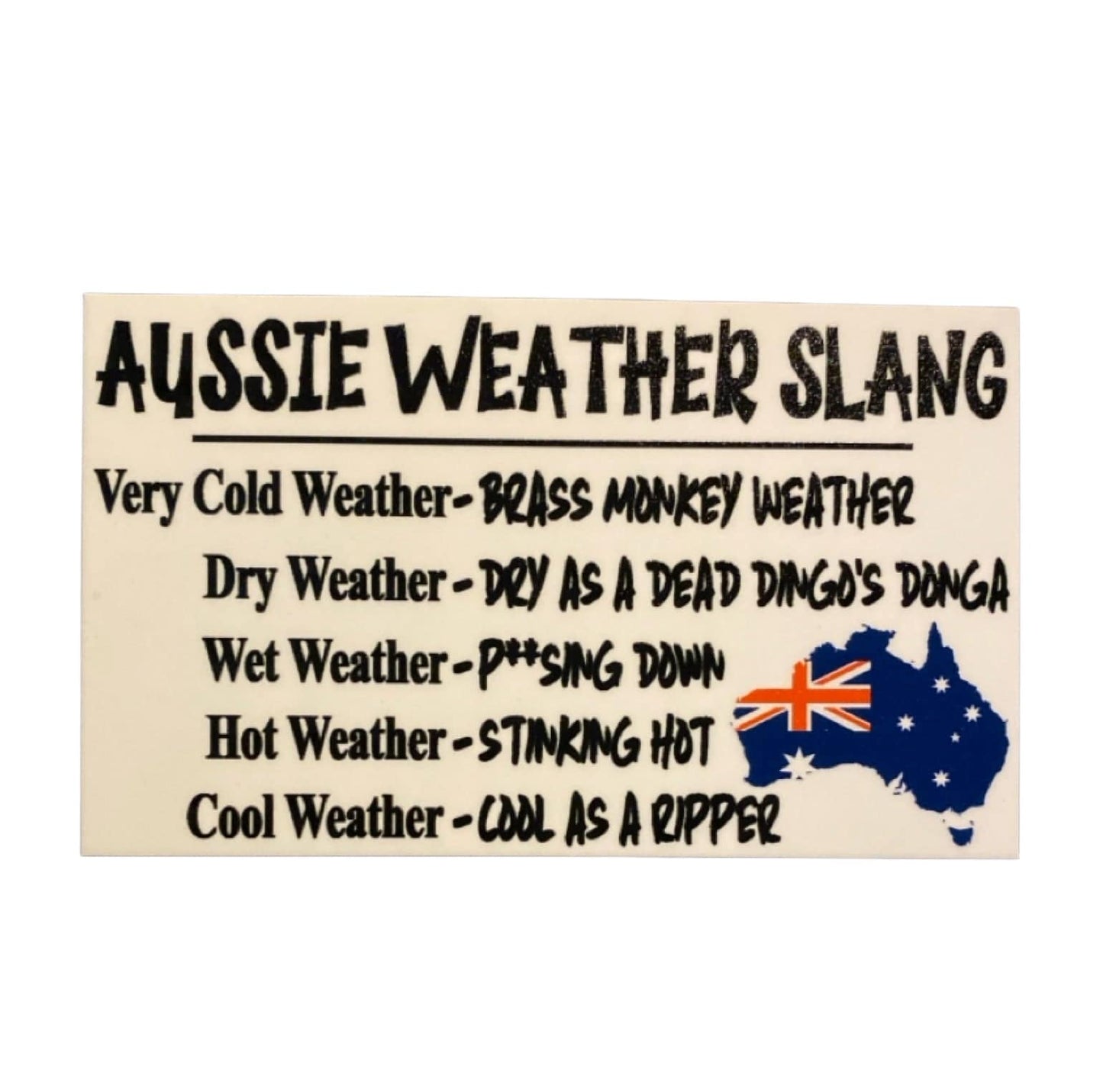 Aussie Weather Funny Slang Sign - The Renmy Store Homewares & Gifts 