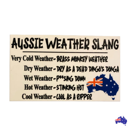 Aussie Weather Funny Slang Sign - The Renmy Store Homewares & Gifts 