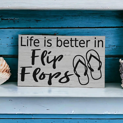 Life Is Better In Flip Flops Thongs Beach House Sign - The Renmy Store Homewares & Gifts 