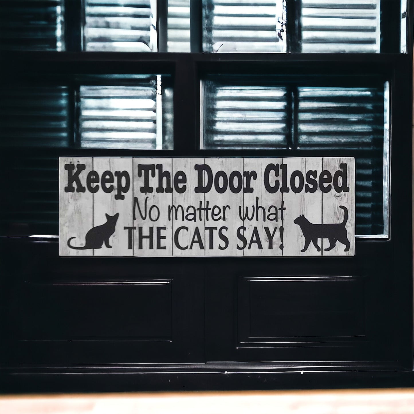 Keep The Door Closed No Matter What The Cats Say Sign - The Renmy Store Homewares & Gifts 