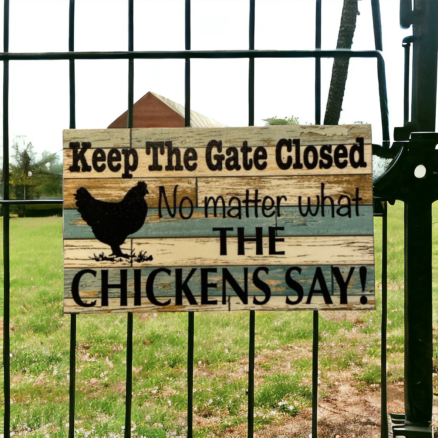 Chicken Keep The Gate Closed Sign - The Renmy Store Homewares & Gifts 