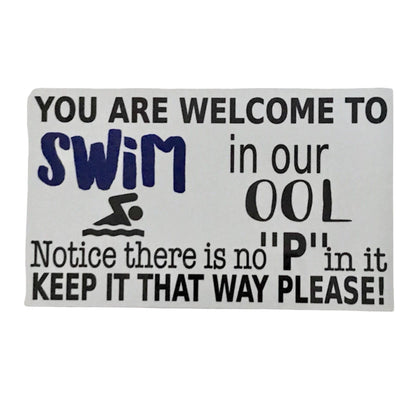 You are welcome to swim in our ool Pool Sign - The Renmy Store Homewares & Gifts 