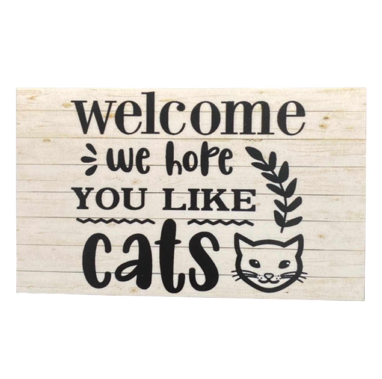 Welcome We Hope You Like Cats Sign - The Renmy Store Homewares & Gifts 