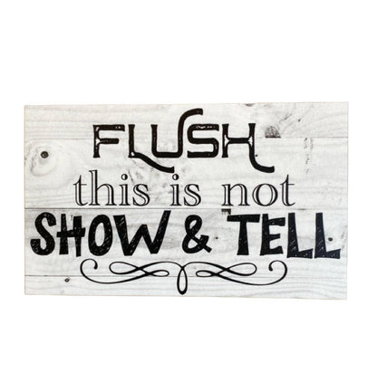 Flush Not Show and Tell Funny Toilet Sign - The Renmy Store Homewares & Gifts 