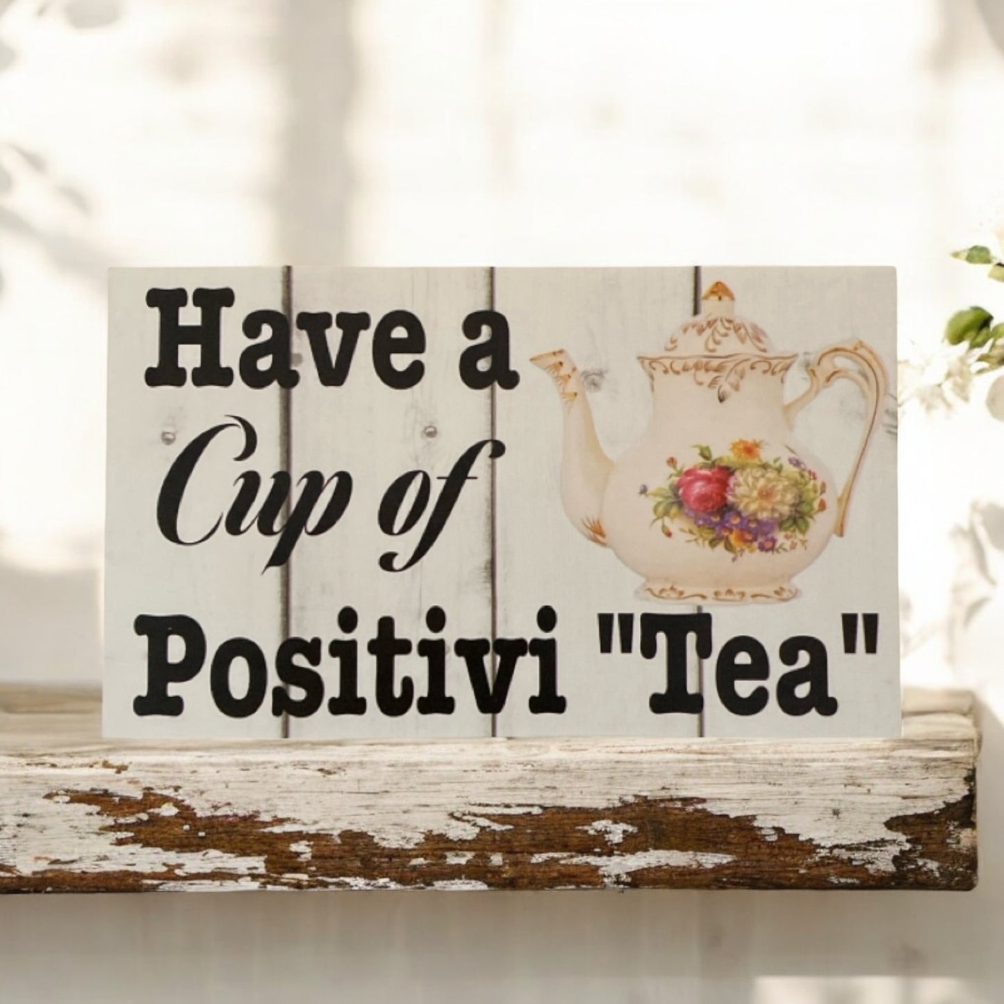 Have A Cup Of Positivi Tea Positive Sign